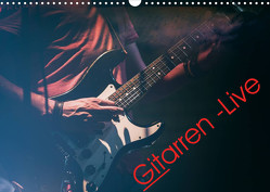 Gitarren – Live (Wandkalender 2023 DIN A3 quer) von Knaack,  Martin