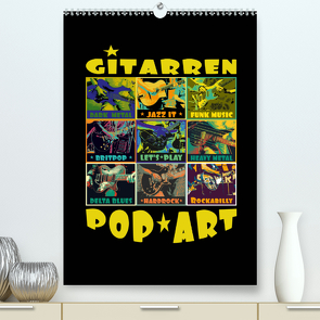 Gitarren Pop Art (Premium, hochwertiger DIN A2 Wandkalender 2021, Kunstdruck in Hochglanz) von Bleicher,  Renate