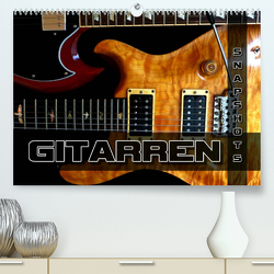 Gitarren Snapshots (Premium, hochwertiger DIN A2 Wandkalender 2023, Kunstdruck in Hochglanz) von Bleicher,  Renate