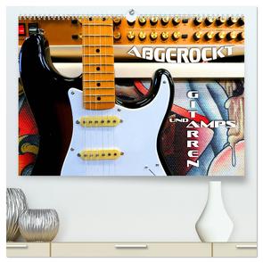 Gitarren und Amps – abgerockt (hochwertiger Premium Wandkalender 2024 DIN A2 quer), Kunstdruck in Hochglanz von Bleicher,  Renate