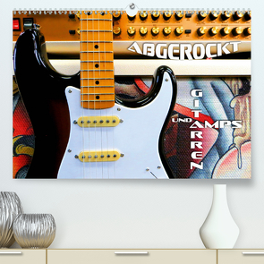 Gitarren und Amps – abgerockt (Premium, hochwertiger DIN A2 Wandkalender 2021, Kunstdruck in Hochglanz) von Bleicher,  Renate