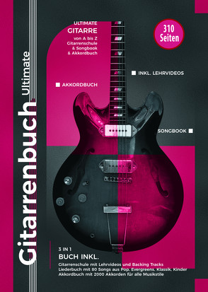 Gitarrenbuch Ultimate – über 300 Seiten Gitarre von A bis Z – 3 Bücher in 1 von Baumgärtner,  Dirk