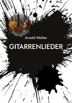 Gitarrenlieder von Wohler,  Arnold