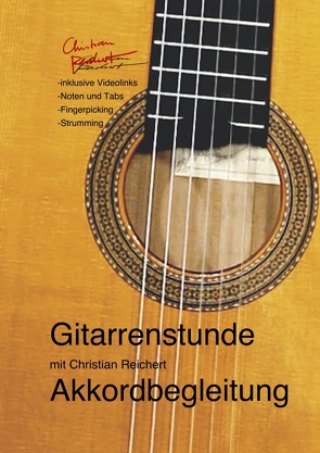 Gitarrenstunde mit Christian Reichert / Gitarrenstunde – Akkordbegleitung von Reichert,  Christian