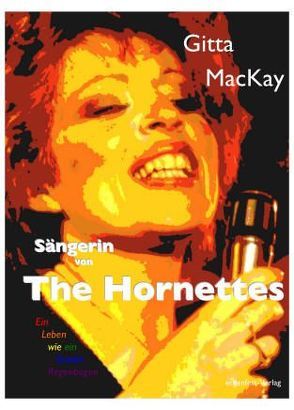Gitta MacKay – Sängerin von „The Hornettes“ von MacKay,  Gitta