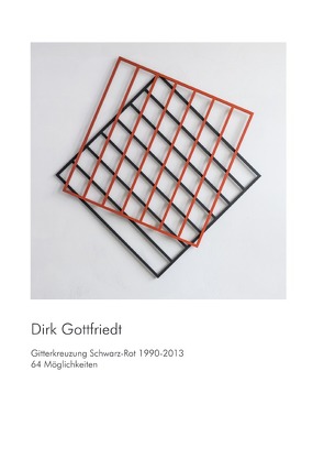 Gitterkreuzung Schwarz-Rot 1990-2013 64 Möglichkeiten von Gottfriedt,  Dirk