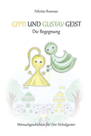 „GITTI UND GUSTAV GEIST“ Die Begegnung von Rosenau,  Felicitas
