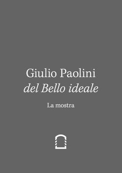 Giulio Paolini. Del Bello Ideale. Nella Vita (2 vols.) I: La Mostra II. Nella Vita von Stocchi,  Francesco