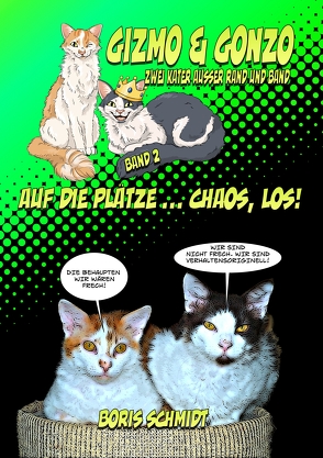 GIZMO & GONZO – ZWEI KATER AUSSER RAND UND BAND von Schmidt,  Boris