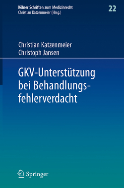 GKV-Unterstützung bei Behandlungsfehlerverdacht von Jansen,  Christoph, Katzenmeier,  Christian