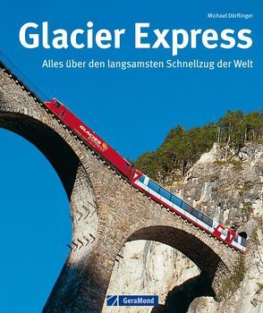 Glacier Express von Dörflinger,  Michael