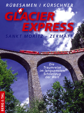 Glacier Express von Kürschner,  Iris, Rübesamen,  Hans Eckart