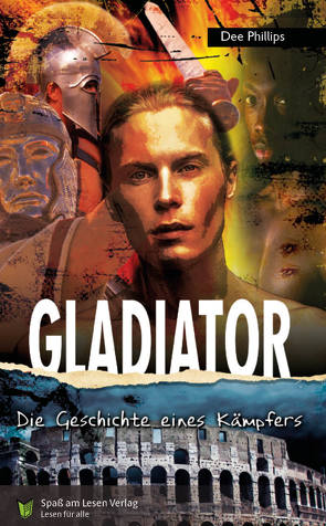 Gladiator von Ganser,  Susanne, Phillips,  Dee, Spaß am Lesen Verlag GmbH