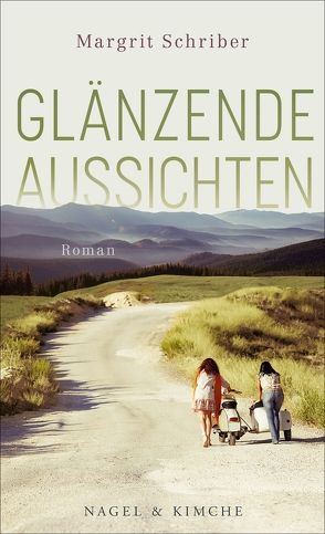 Glänzende Aussichten von Schriber,  Margrit