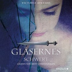 Gläsernes Schwert (Die Farben des Blutes 2) von Aveyard,  Victoria, Schmitz,  Birgit, Steffenhagen,  Britta