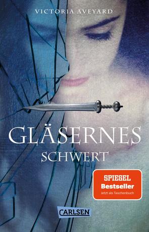 Gläsernes Schwert (Die Farben des Blutes 2) von Aveyard,  Victoria, Schmitz,  Birgit