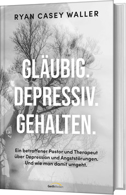 Gläubig. Depressiv. Gehalten. von Casey Waller,  Ryan, Lutz,  Silvia