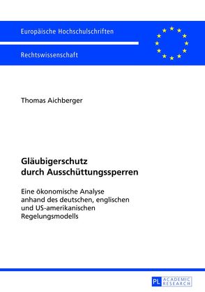 Gläubigerschutz durch Ausschüttungssperren von Aichberger,  Thomas