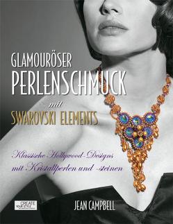 Glamouröser Perlenschmuck mit Swarovski Elements von Campbell,  Jean, Schumann,  Claudia