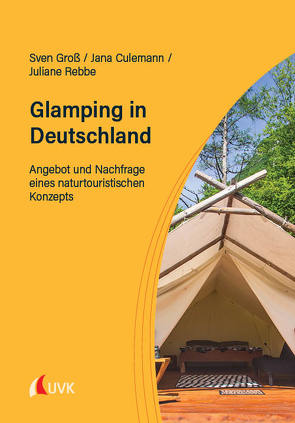 Glamping in Deutschland von Culemann,  Jana, Gross,  Sven, Rebbe,  Juliane