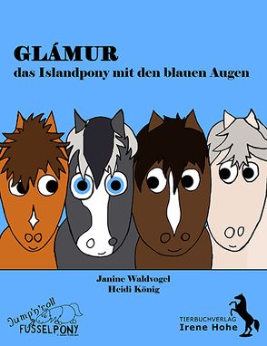 Glámur, das Islandpony mit den blauen Augen von König,  Heidi, Waldvogel,  Janine