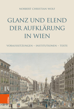Glanz und Elend der Aufklärung in Wien von Michler,  Werner, Wolf,  Norbert Christian