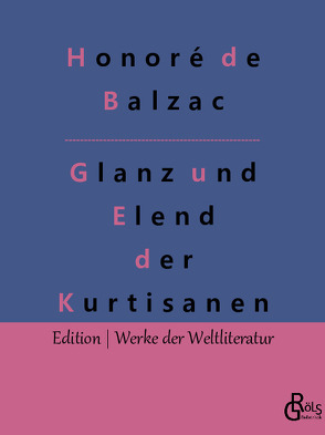 Glanz und Elend der Kurtisanen von de Balzac,  Honoré