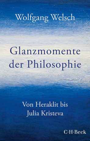 Glanzmomente der Philosophie von Welsch,  Wolfgang