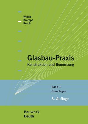 Glasbau-Praxis – Buch mit E-Book von Krampe,  Philipp, Reich,  Stefan, Weller,  Bernhard