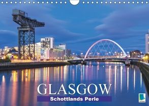 Glasgow: Schottlands Perle (Wandkalender 2018 DIN A4 quer) von CALVENDO