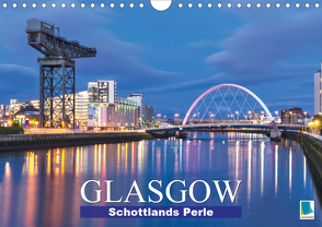 Glasgow: Schottlands Perle (Wandkalender 2020 DIN A4 quer) von CALVENDO