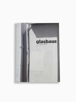 glashaus 2011-2015 von Artmann,  H. C., Exner,  Andreas, Kassel-Hannen,  Inge, Schütte,  Christoph, Simon,  Jörg