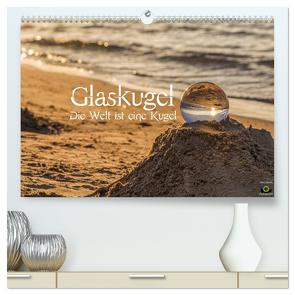 Glaskugel, Die Welt ist eine Kugel (hochwertiger Premium Wandkalender 2024 DIN A2 quer), Kunstdruck in Hochglanz von Photography,  Stanislaw´s