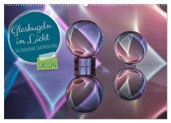 Glaskugeln im Licht – faszinierende Lightpaintings (Wandkalender 2024 DIN A2 quer), CALVENDO Monatskalender von Battenstein,  Kathrin