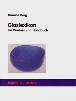 Glaslexikon von Berg,  Thomas
