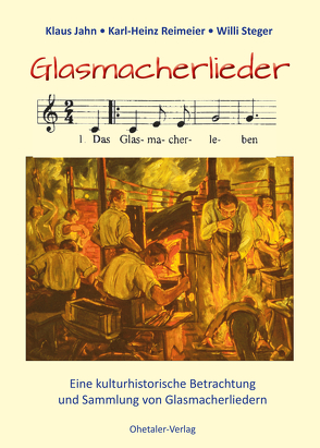Glasmacherlieder von Jahn,  Klaus, Reimeier,  Karl-Heinz, Steger,  Willi