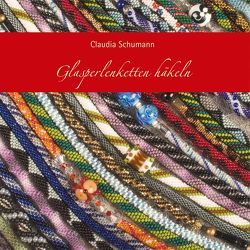 Glasperlenketten häkeln von Schumann,  Claudia