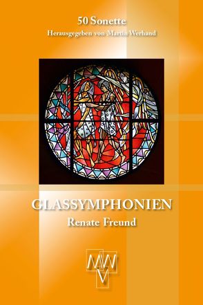 Glassymphonien von Freund,  Renate, Werhand,  Martin