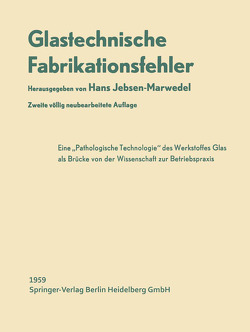 Glastechnische Fabrikationsfehler von Dinger,  K., Jebsen-Marwedel,  Hans