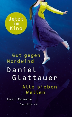 Gut gegen Nordwind / Alle sieben Wellen von Glattauer,  Daniel