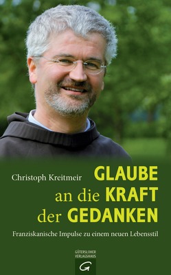 Glaube an die Kraft der Gedanken von Kreitmeir,  Christoph