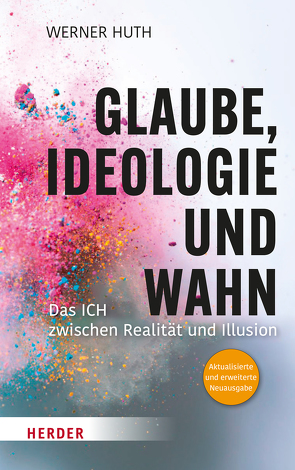 Glaube, Ideologie und Wahn von Huth,  Werner