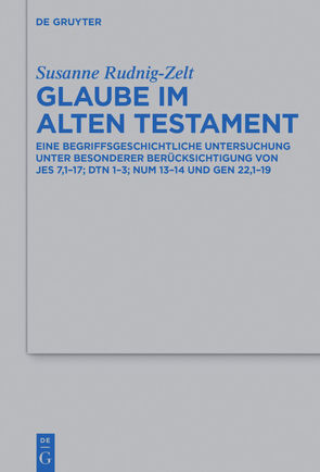 Glaube im Alten Testament von Rudnig-Zelt,  Susanne
