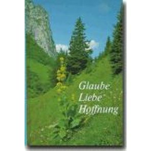 Glaube – Liebe – Hoffnung von Kunz,  Eugen