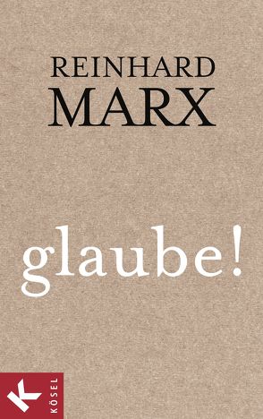 glaube! von Marx,  Reinhard
