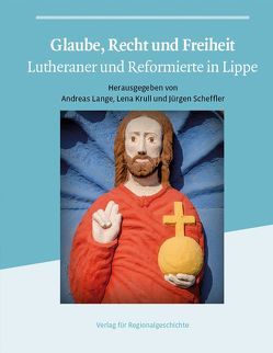 Glaube, Recht und Freiheit von Krull,  Lena, Lange,  Andreas, Scheffler,  Jürgen