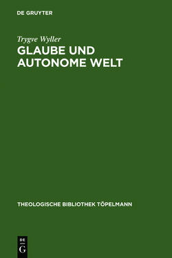 Glaube und autonome Welt von Wyller,  Trygve