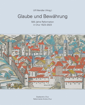 Glaube und Bewährung von Bernhard,  Jan-Andrea, Mark,  Curdin, Senn,  Martin A., Wendler (Hrsg.),  Ulf