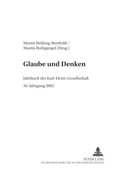 Glaube und Denken von Bröking-Bortfeldt,  Susanne, Rothgangel,  Martin