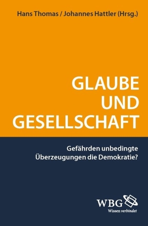 Glaube und Gesellschaft von Gerl-Falkovitz,  H.-B., Hattler,  Johannes, Spaemann,  Robert, Thomas,  Hans